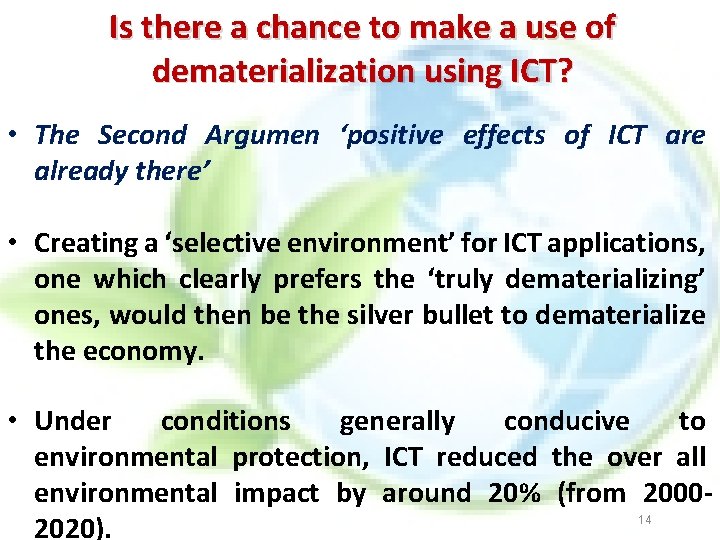 Is there a chance to make a use of dematerialization using ICT? • The
