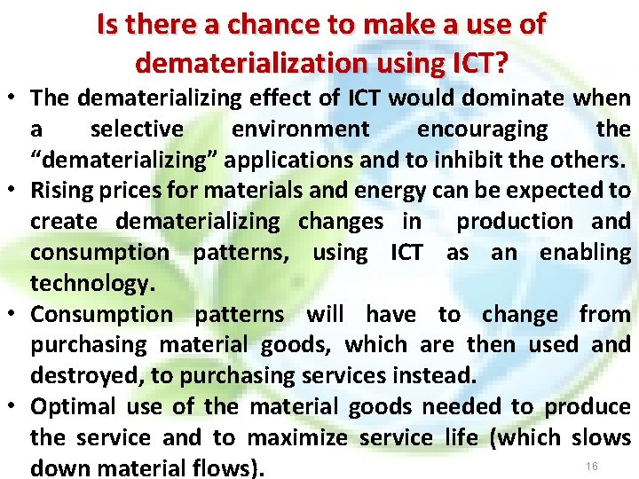Is there a chance to make a use of dematerialization using ICT? • The