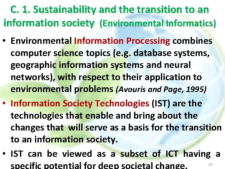 C. 1. Sustainability and the transition to an information society (Environmental Informatics) • Environmental