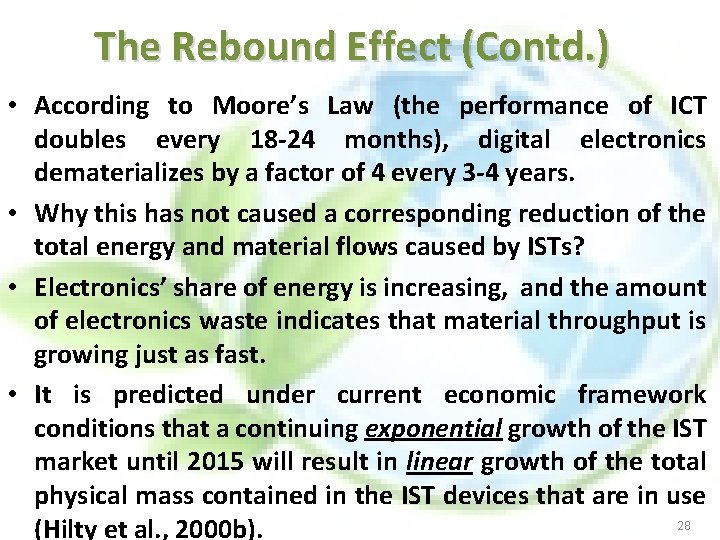 The Rebound Effect (Contd. ) • According to Moore’s Law (the performance of ICT