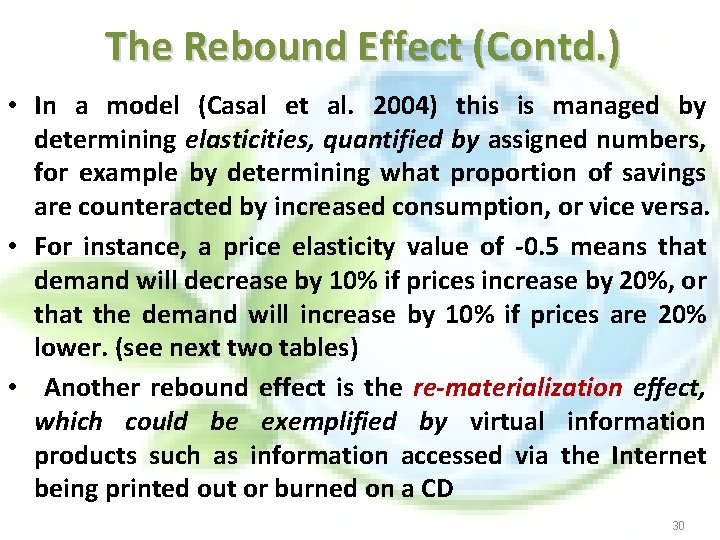 The Rebound Effect (Contd. ) • In a model (Casal et al. 2004) this