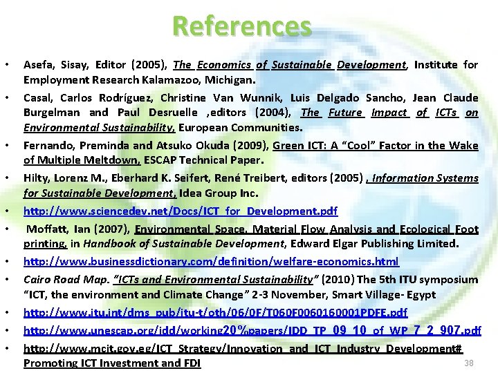 References • • • Asefa, Sisay, Editor (2005), The Economics of Sustainable Development, Institute