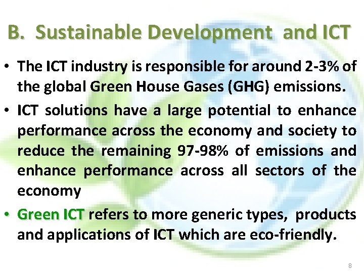 B. Sustainable Development and ICT • The ICT industry is responsible for around 2