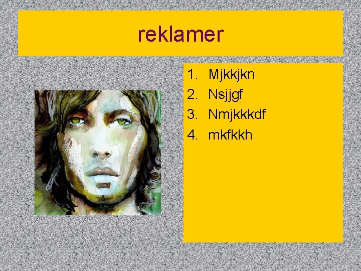 reklamer 1. 2. 3. 4. Mjkkjkn Nsjjgf Nmjkkkdf mkfkkh 