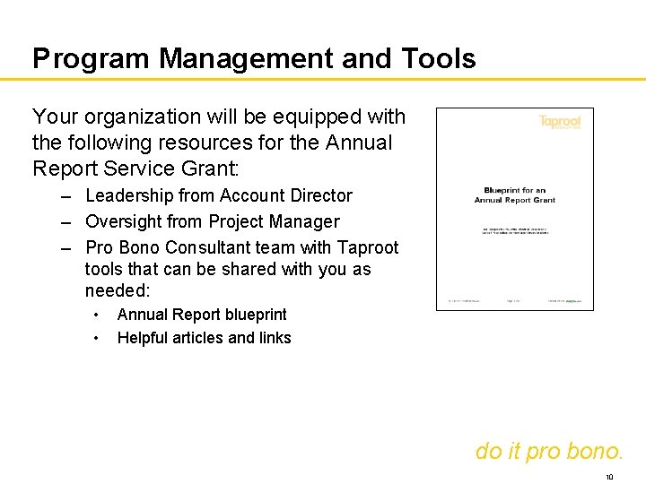 Program Management and Tools Your organization will be equipped with the following resources for