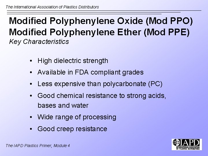 The International Association of Plastics Distributors Modified Polyphenylene Oxide (Mod PPO) Modified Polyphenylene Ether