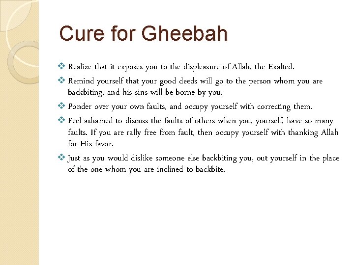 Cure for Gheebah v Realize that it exposes you to the displeasure of Allah,