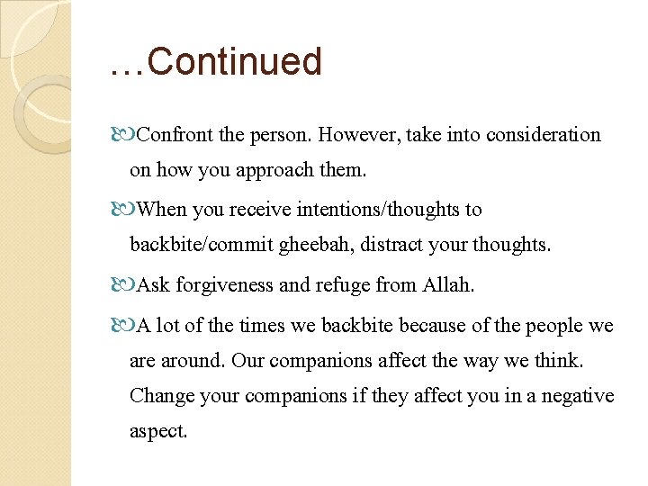 …Continued Confront the person. However, take into consideration on how you approach them. When