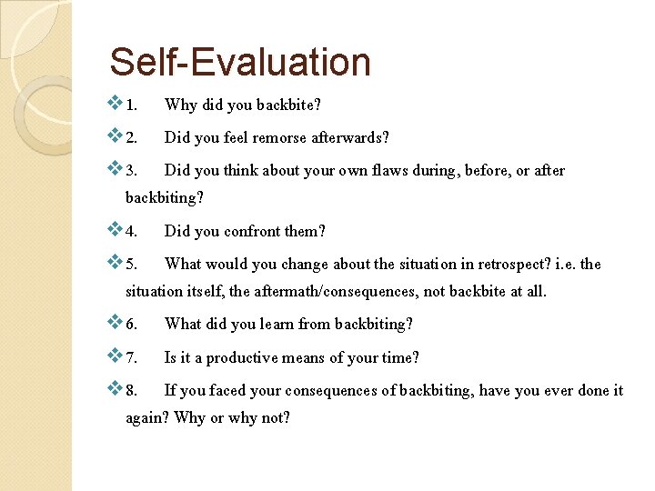 Self-Evaluation v 1. Why did you backbite? v 2. Did you feel remorse afterwards?