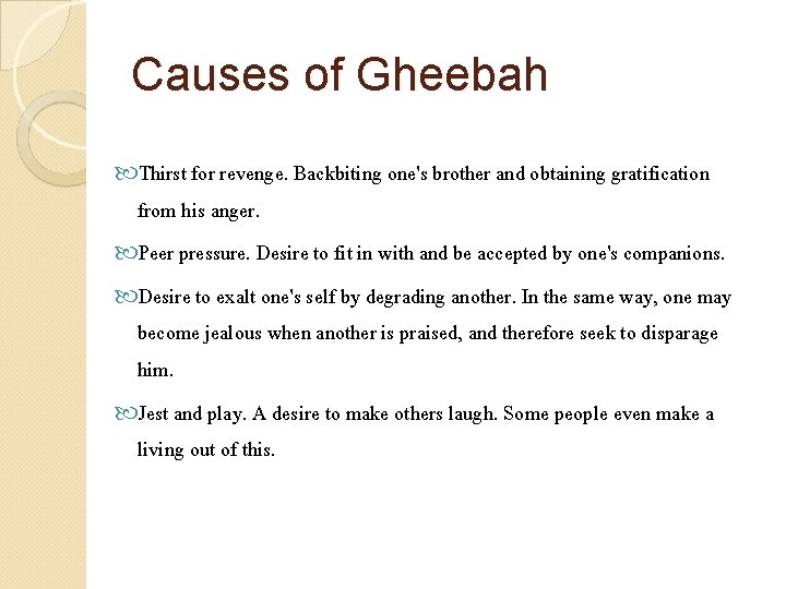 Causes of Gheebah Thirst for revenge. Backbiting one's brother and obtaining gratification from his