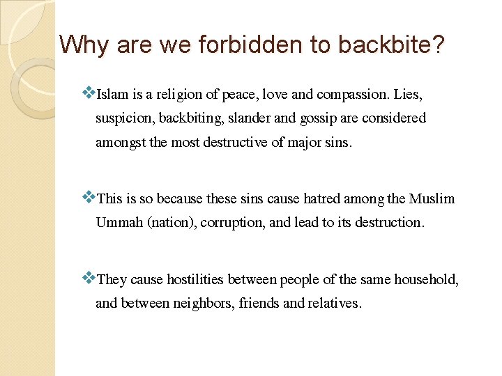 Why are we forbidden to backbite? v. Islam is a religion of peace, love