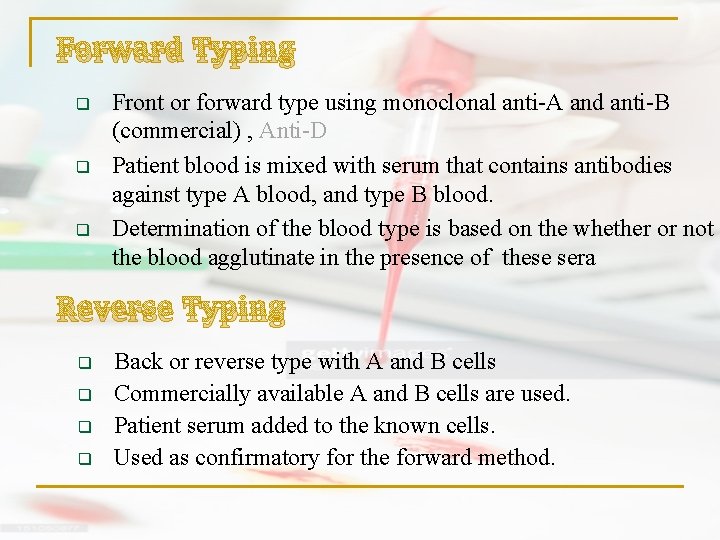 Forward Typing q q q Front or forward type using monoclonal anti-A and anti-B