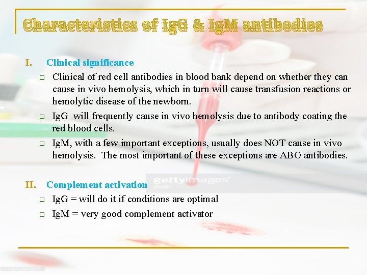 Characteristics of Ig. G & Ig. M antibodies I. Clinical significance q Clinical of