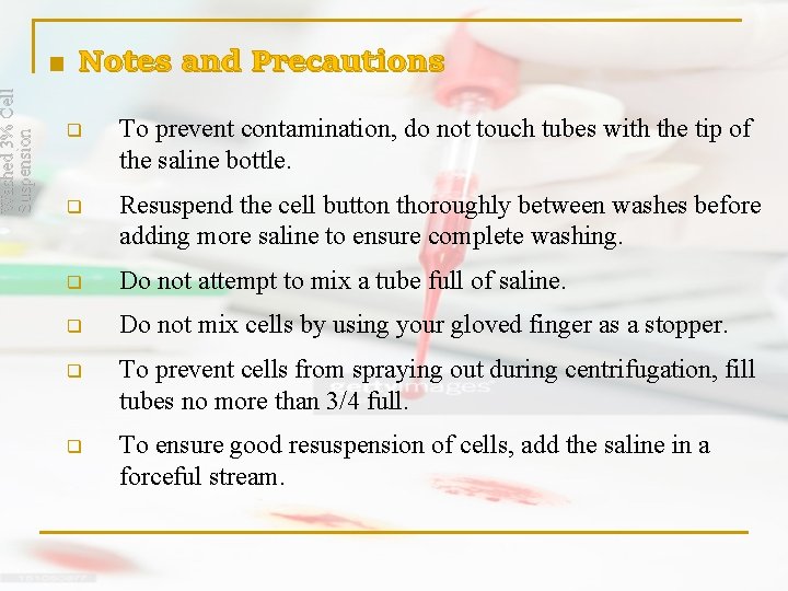 Washed 3% Cell Suspension n Notes and Precautions q To prevent contamination, do not