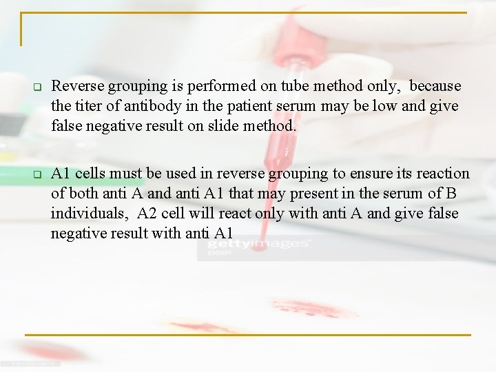 q q Reverse grouping is performed on tube method only, because the titer of