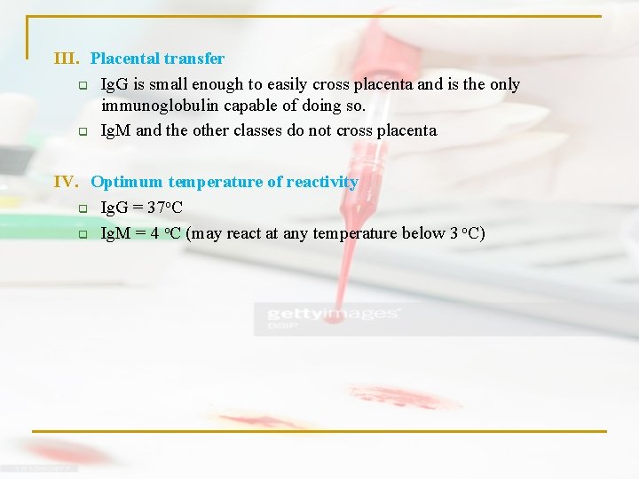 III. Placental transfer q Ig. G is small enough to easily cross placenta and