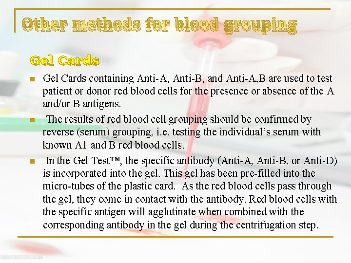 Other methods for blood grouping Gel Cards n n n Gel Cards containing Anti-A,