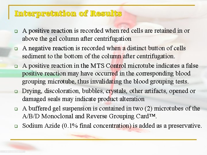 Interpretation of Results q q q A positive reaction is recorded when red cells