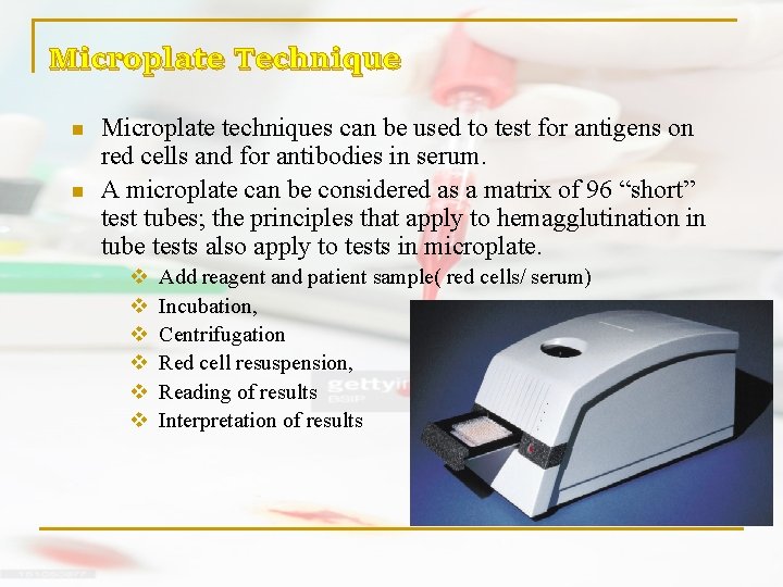 Microplate Technique n n Microplate techniques can be used to test for antigens on