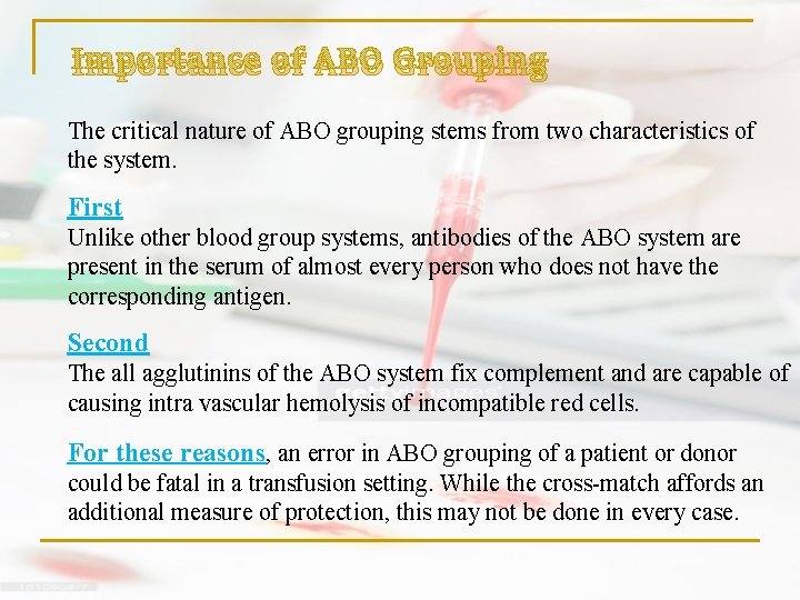 Importance of ABO Grouping The critical nature of ABO grouping stems from two characteristics