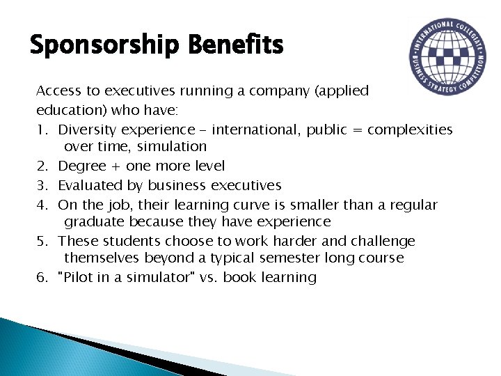 Sponsorship Benefits Access to executives running a company (applied education) who have: 1. Diversity