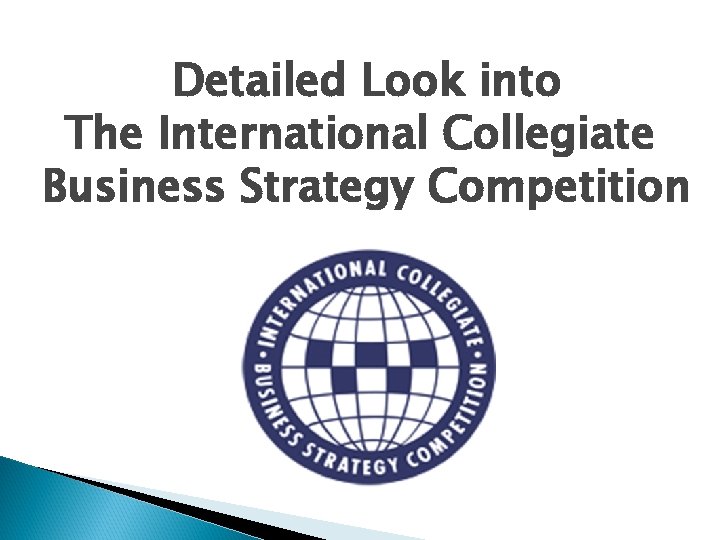 Detailed Look into The International Collegiate Business Strategy Competition 