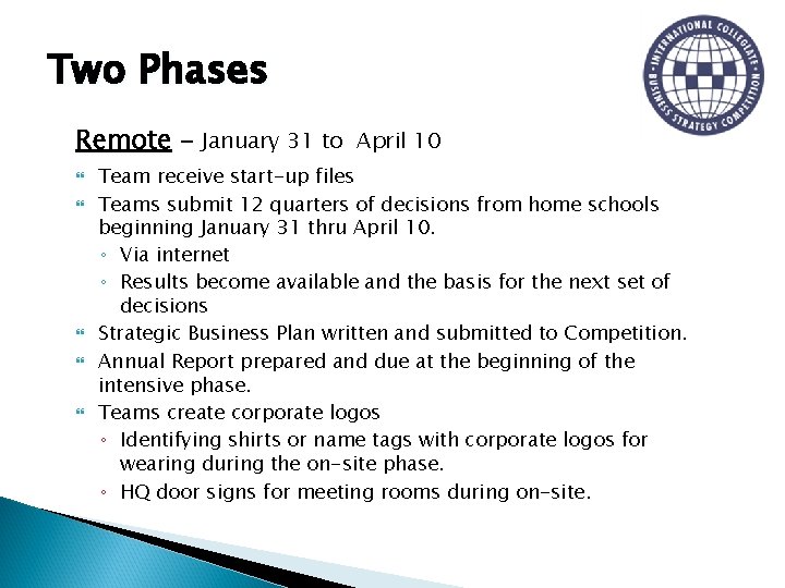 Two Phases Remote – January 31 to April 10 Team receive start-up files Teams