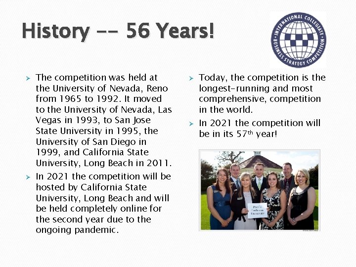 History -- 56 Years! Ø Ø The competition was held at the University of