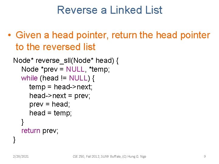 Reverse a Linked List • Given a head pointer, return the head pointer to