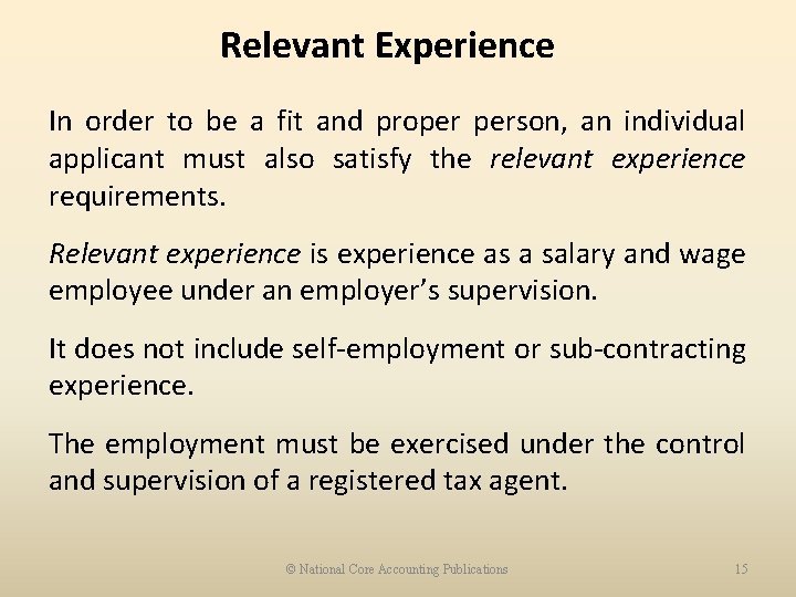 Relevant Experience In order to be a fit and proper person, an individual applicant