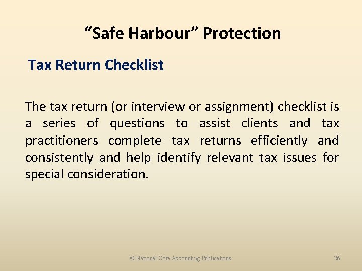 “Safe Harbour” Protection Tax Return Checklist The tax return (or interview or assignment) checklist
