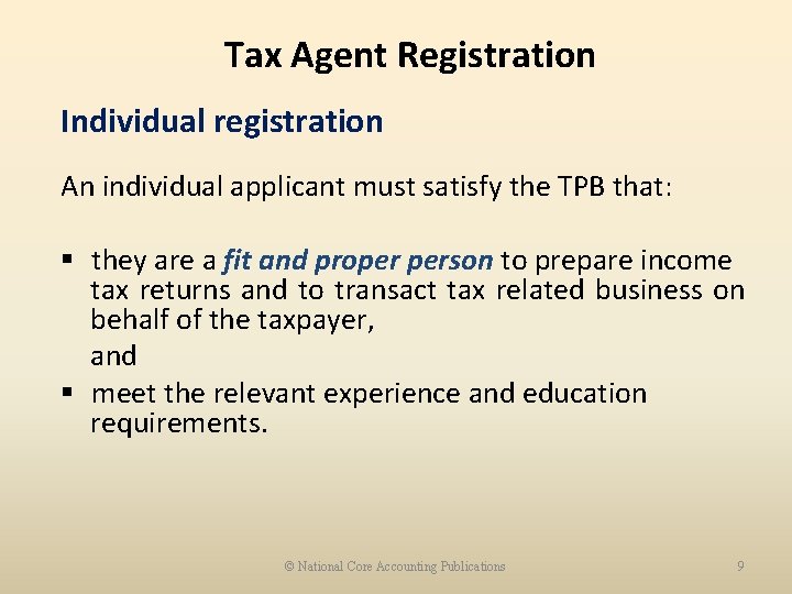 Tax Agent Registration Individual registration An individual applicant must satisfy the TPB that: §