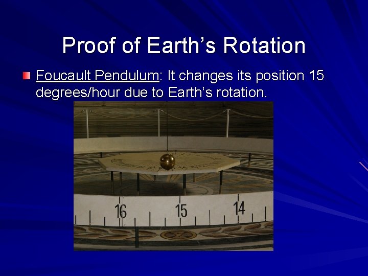 Proof of Earth’s Rotation Foucault Pendulum: It changes its position 15 degrees/hour due to