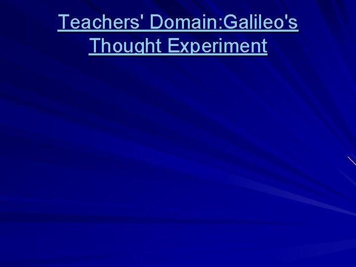 Teachers' Domain: Galileo's Thought Experiment 