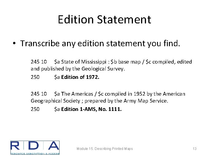 Edition Statement • Transcribe any edition statement you find. 245 10 $a State of