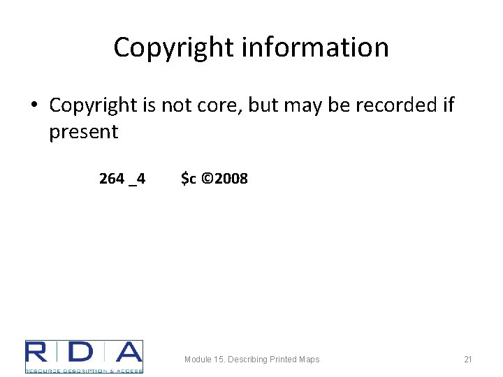 Copyright information • Copyright is not core, but may be recorded if present 264