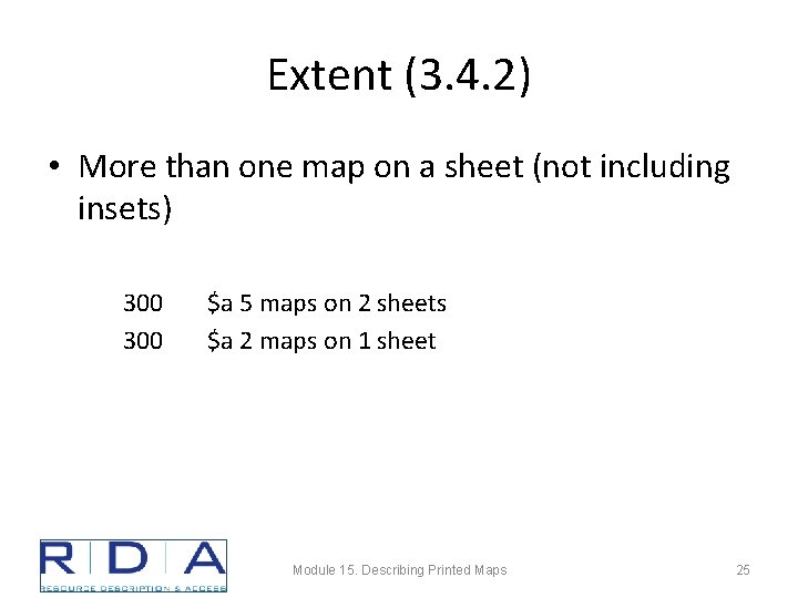 Extent (3. 4. 2) • More than one map on a sheet (not including