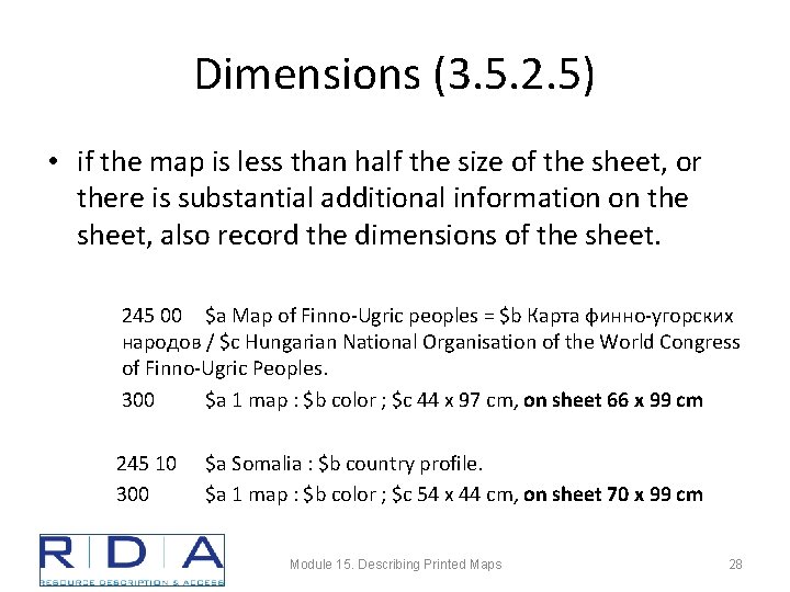 Dimensions (3. 5. 2. 5) • if the map is less than half the