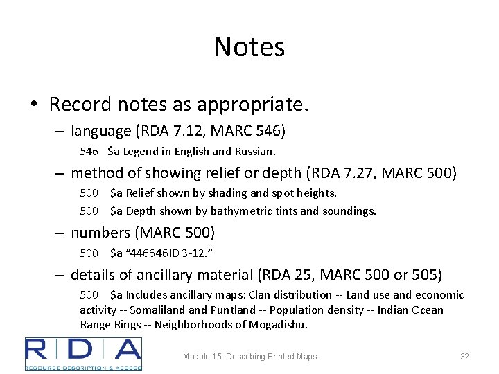 Notes • Record notes as appropriate. – language (RDA 7. 12, MARC 546) 546