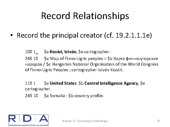 Record Relationships • Record the principal creator (cf. 19. 2. 1. 1. 1 e)