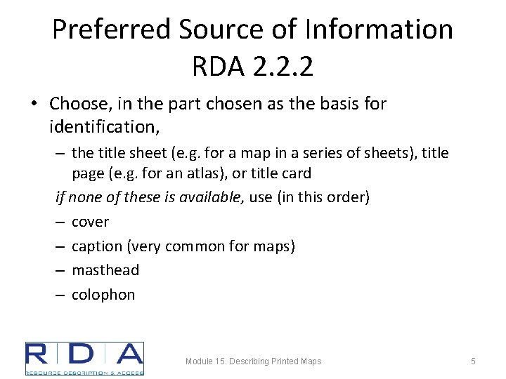Preferred Source of Information RDA 2. 2. 2 • Choose, in the part chosen