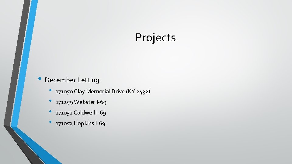 Projects • December Letting: • • 171050 Clay Memorial Drive (KY 2432) 171259 Webster
