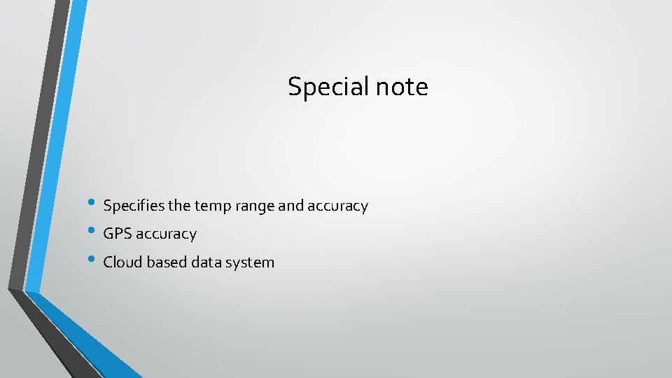 Special note • Specifies the temp range and accuracy • GPS accuracy • Cloud