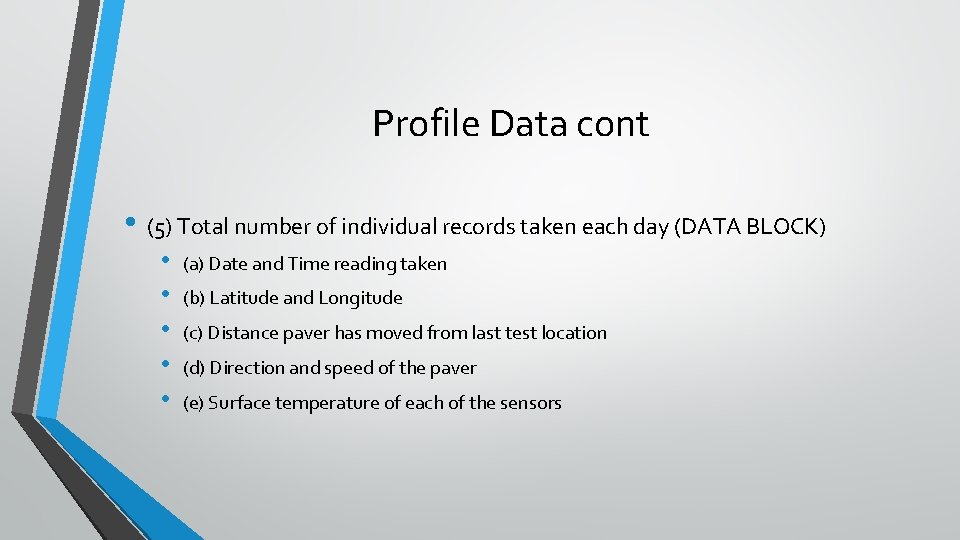 Profile Data cont • (5) Total number of individual records taken each day (DATA
