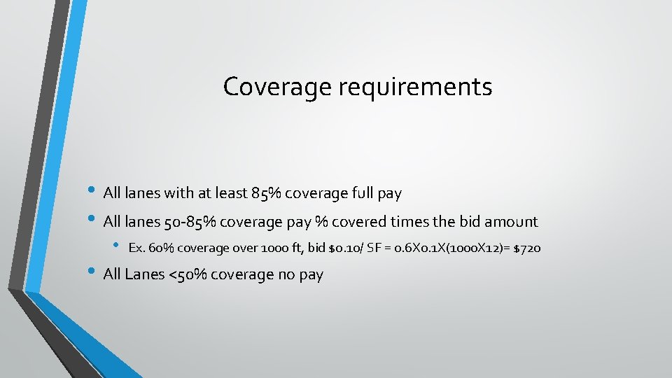 Coverage requirements • All lanes with at least 85% coverage full pay • All