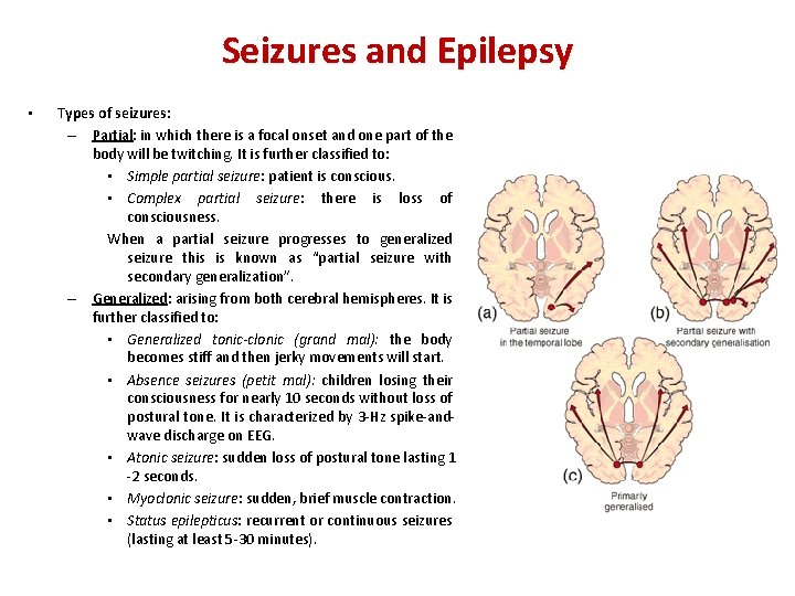 Seizures and Epilepsy • Types of seizures: – Partial: in which there is a