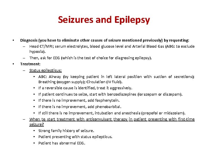 Seizures and Epilepsy • • Diagnosis (you have to eliminate other causes of seizure