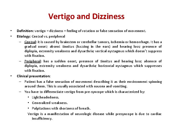 Vertigo and Dizziness • • • Definition: vertigo = dizziness = feeling of rotation