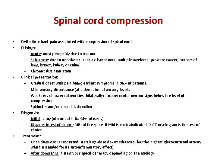 Spinal cord compression • • • Definition: back pain associated with compression of spinal