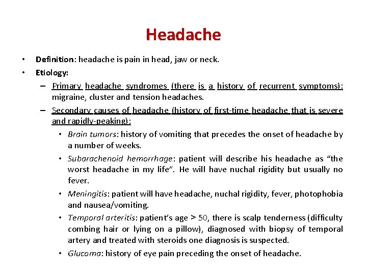 Headache • • Definition: headache is pain in head, jaw or neck. Etiology: –